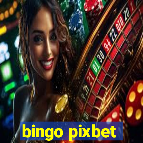 bingo pixbet