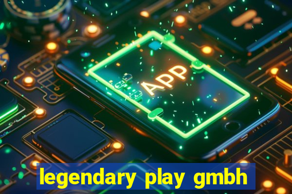 legendary play gmbh