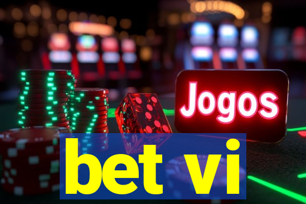 bet vi