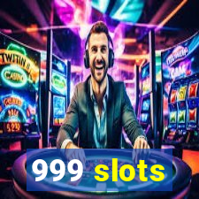 999 slots