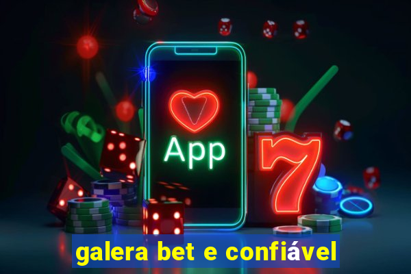 galera bet e confiável