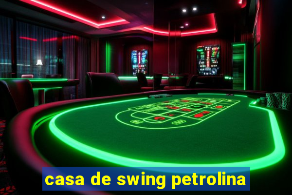 casa de swing petrolina