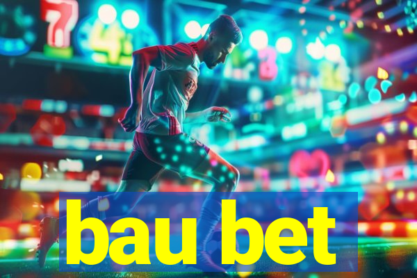 bau bet