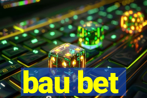 bau bet