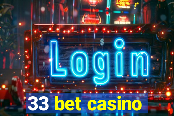 33 bet casino