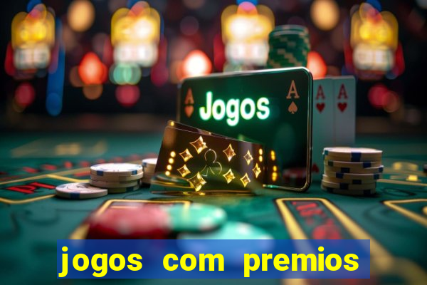 jogos com premios em dinheiro