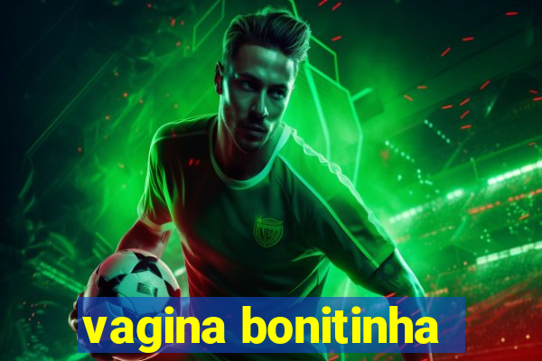 vagina bonitinha