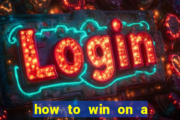 how to win on a slot machine