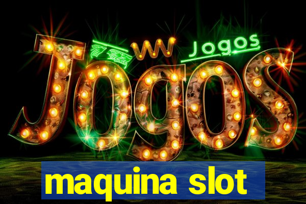 maquina slot