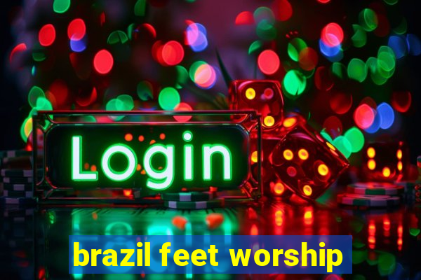 brazil feet worship