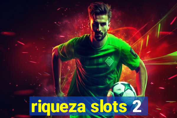 riqueza slots 2