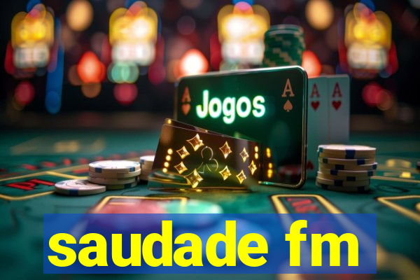 saudade fm