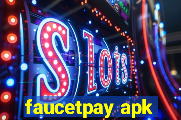 faucetpay apk