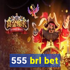 555 brl bet