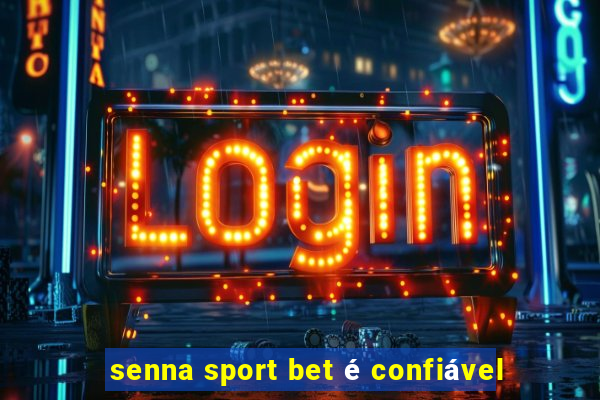 senna sport bet é confiável