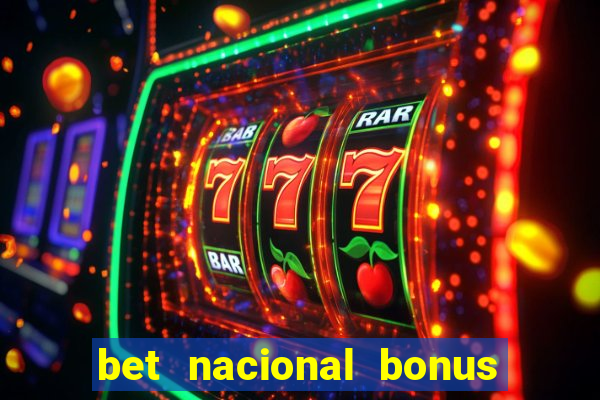 bet nacional bonus de boas vindas