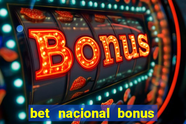 bet nacional bonus de boas vindas