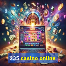 235 casino online