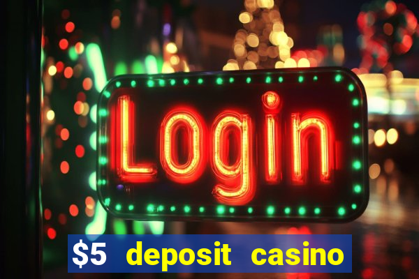 $5 deposit casino nz 2021