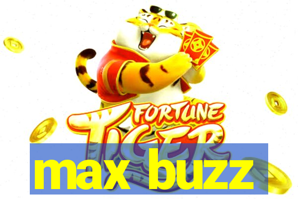 max buzz