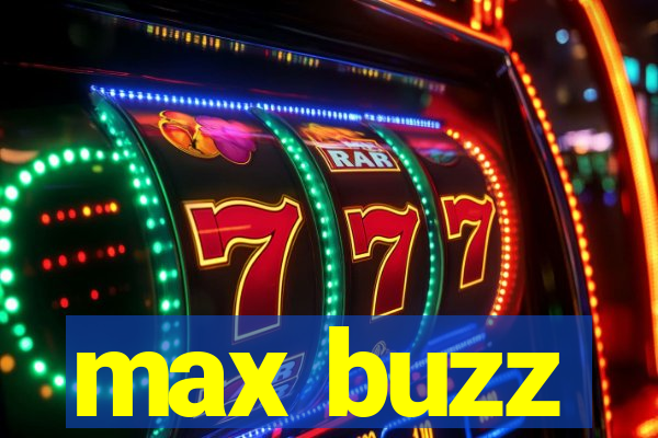 max buzz