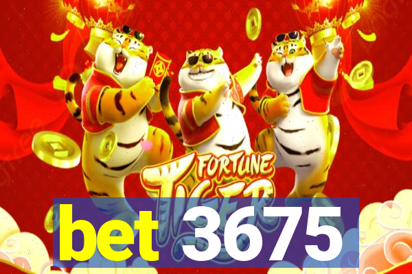 bet 3675