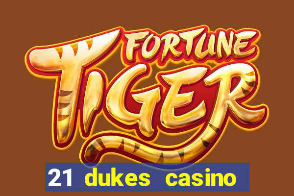 21 dukes casino bonus code