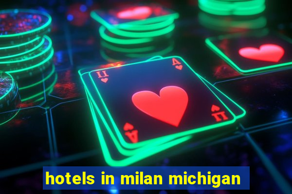 hotels in milan michigan