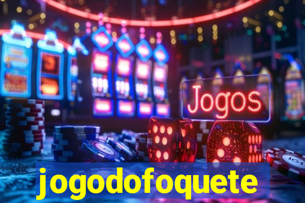 jogodofoquete