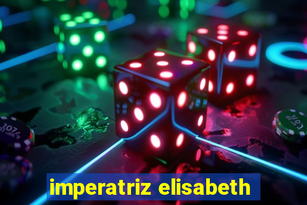 imperatriz elisabeth