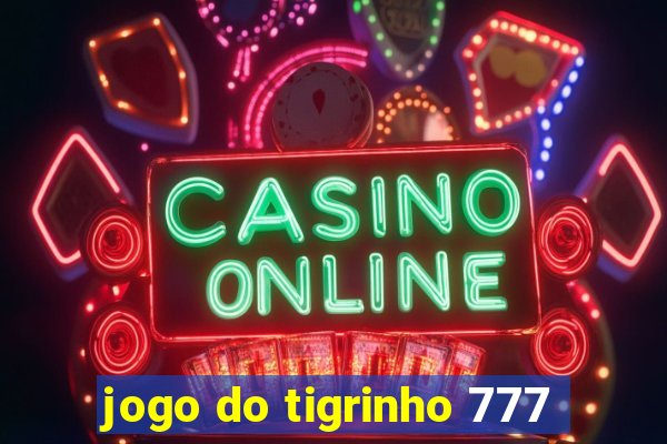 jogo do tigrinho 777