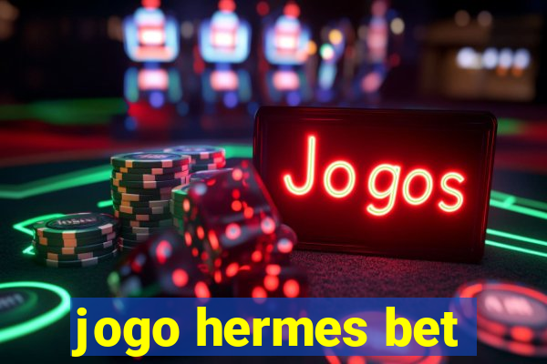 jogo hermes bet