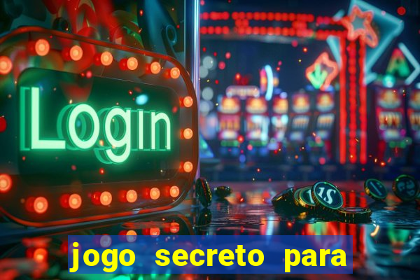 jogo secreto para ganhar dinheiro