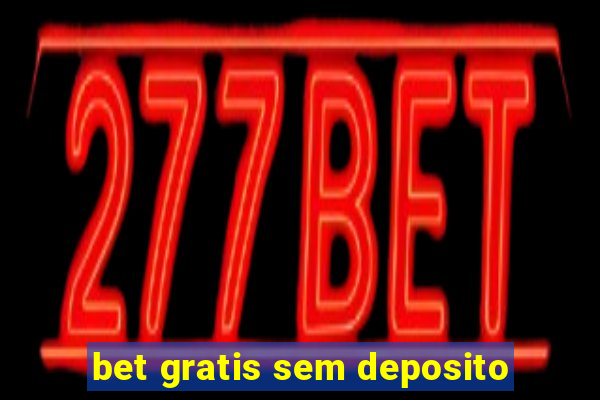 bet gratis sem deposito