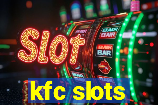 kfc slots