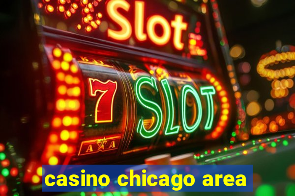 casino chicago area