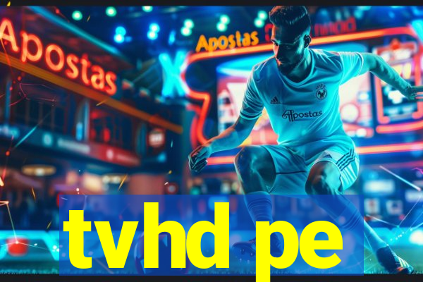 tvhd pe