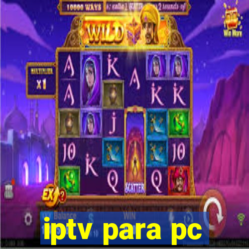 iptv para pc