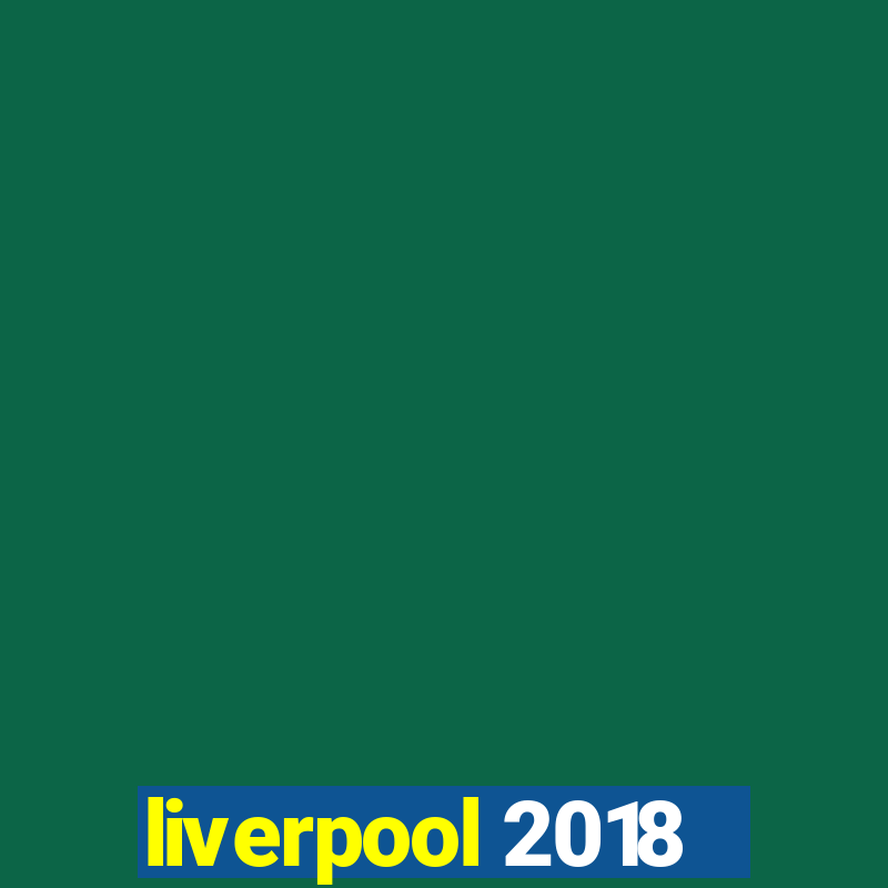 liverpool 2018