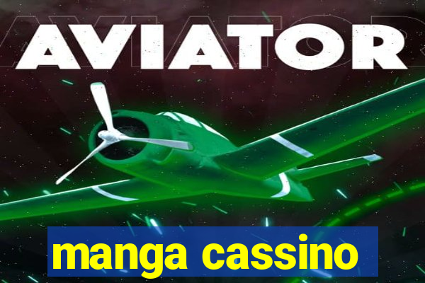 manga cassino