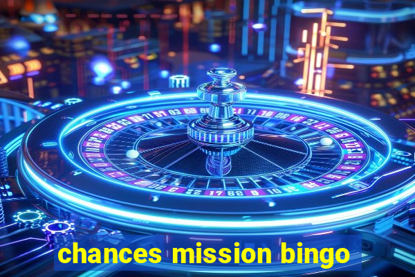 chances mission bingo