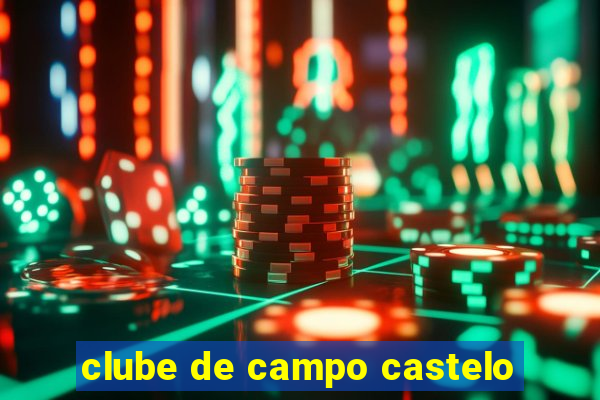 clube de campo castelo