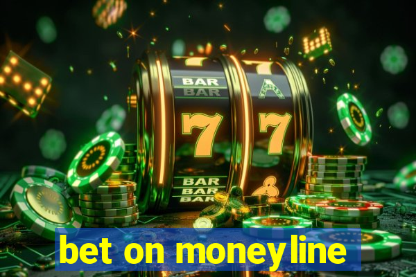 bet on moneyline