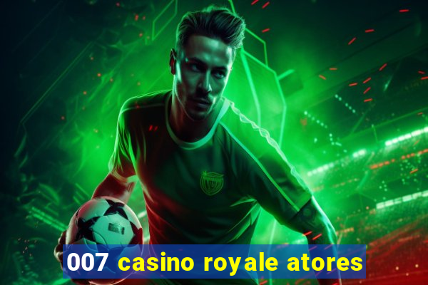 007 casino royale atores