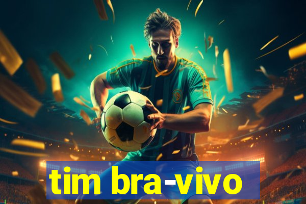 tim bra-vivo