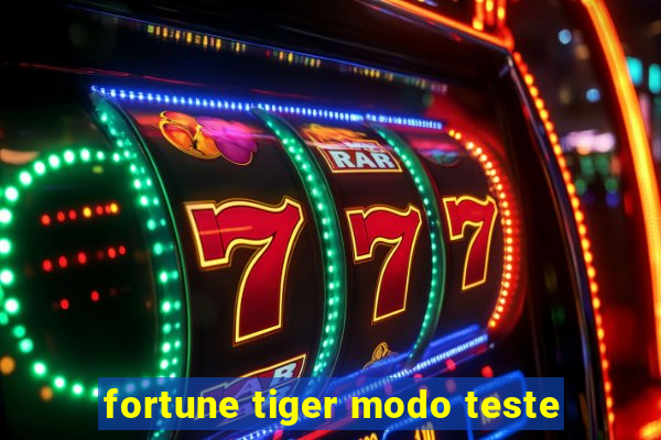 fortune tiger modo teste