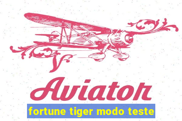 fortune tiger modo teste