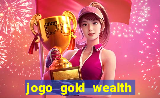 jogo gold wealth fa fa fa