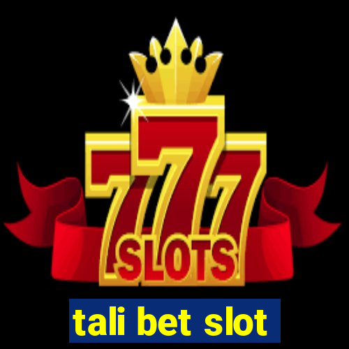 tali bet slot