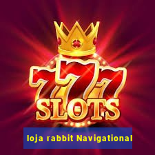 loja rabbit Navigational